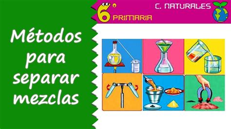 Métodos para separar mezclas Naturales 6º Primaria YouTube