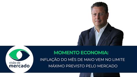 Infla O Do M S De Maio Vem No Limite M Ximo Previsto Pelo Mercado