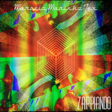 Zappiando Song And Lyrics By Marcelo Marinho Tex Spotify