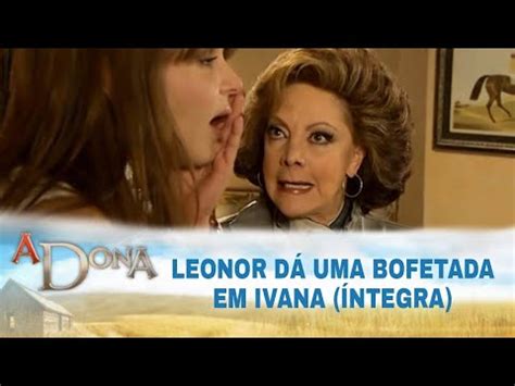 A Dona Leonor D Uma Bofetada Em Ivana Ntegra Youtube