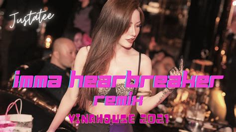 Imma Hearbreaker Remix Vinahouse Justatee X Lk X Emily Winal Remix 🚀🚀🚀 Youtube