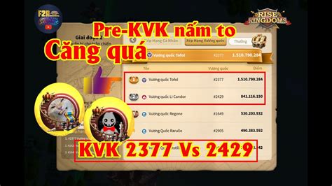 KVK 2377 Pre KVK Kingdom 2377 Vs 2429 Kèo này quá căng Ae ơi