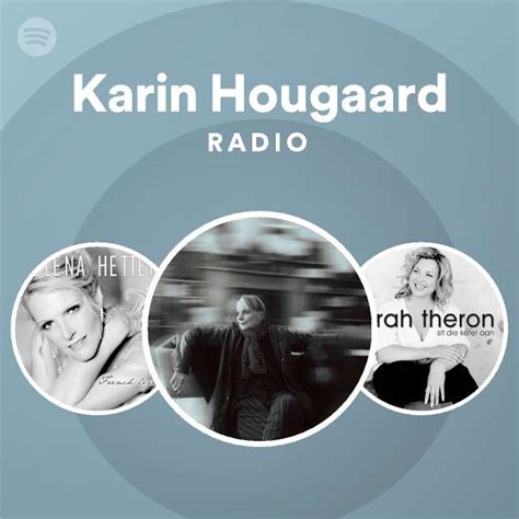 Karin Hougaard Radio Playlist By Spotify Spotify