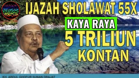 Kaya Raya Triliun Kontan Buktikan Rahasia Sholawat Ini Ijazah Kh