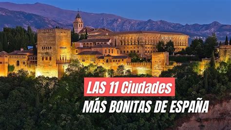 🇪🇸 Las 11 Ciudades MÁs Bonitas De EspaÑa Youtube