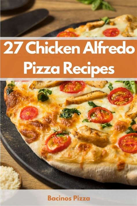 27 Best Chicken Alfredo Pizza Recipes