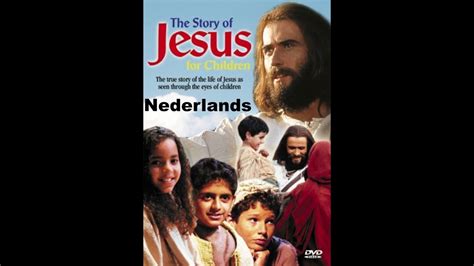 Het Verhaal Van Jezus Voor Kinderen FILM Nederlands Gesproken YouTube