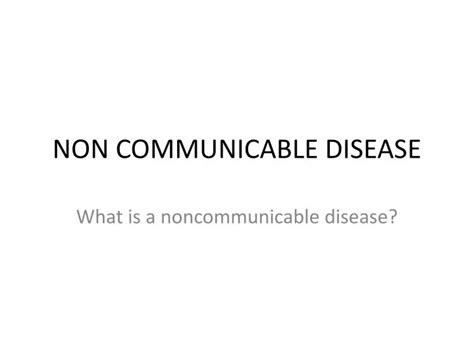 Ppt Non Communicable Disease Powerpoint Presentation Free Download Id1993369