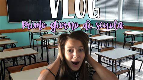 Vlog Primo Giorno Di Scuola Prima Superiore Emma E Larte Dello