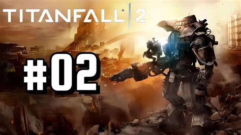 TITANFALL 2 ATIVAMOS O BT ZERANDO O JOGO EP 02 YouTube