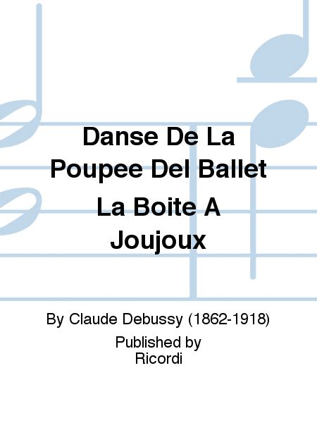 Danse De La Poupee Del Ballet La Boite A Joujoux By Claude Debussy