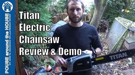 Titan Electric Chainsaw Review Demo And Assembly Instructions