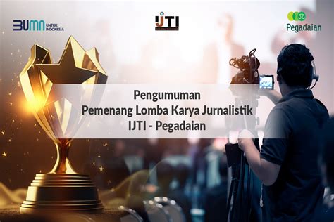 Selamat Ini Dia Juara Lomba Karya Jurnalistik IJTI Pegadaian 2023