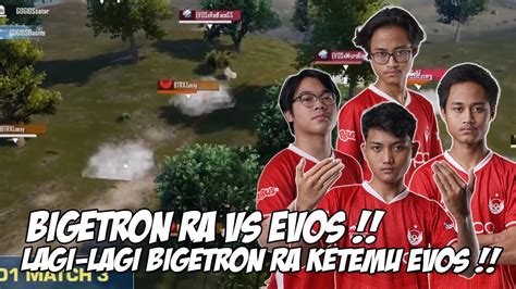 Match Panas Evos Vs Btr Ra Evos Nabrak Compound Bigetron Ra Match