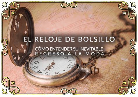 El Reloj De Bolsillo C Mo Entender Su Inevitable Regreso A La Moda