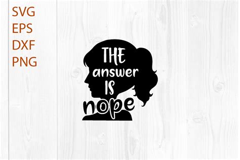 The Answer Is Nope Graphic By Creative Store Net Creative Fabrica