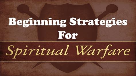 BEGINNING STRATEGIES FOR SPIRITUAL WARFARE - Truthunedited.com