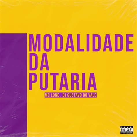 Stream MODALIDADE DA PUTARIA DJ GUSTAVO DO VALE E MC LONE By DJ