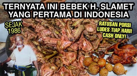 Ini Yang Asli Pelopor Bebek H Slamet Pertama Di Indonesia Ratusan