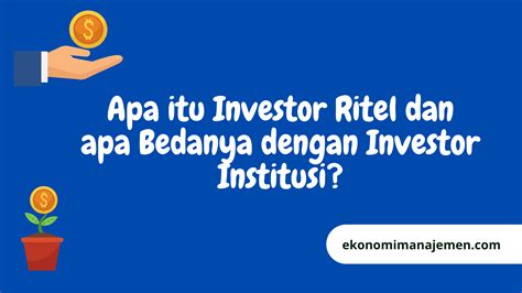 Apa Itu Investor Ritel Dan Apa Bedanya Dengan Investor Institusi