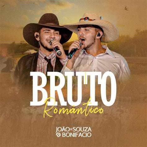 Bruto Romântico Ao Vivo Album by João de Souza Bonifacio Spotify