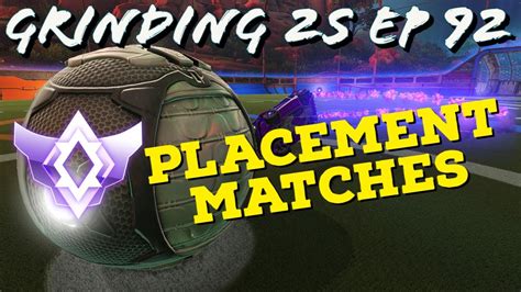 Rocket League Grinding S Ep Placement Matches Part Youtube