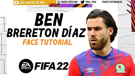 Ben Brereton Diaz Face Fifa 22 Tutorial Stats Career Mode