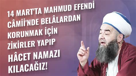 14 Mart ta Mahmud Efendi Câmii nde Belâlardan Korunmak İçin Zikirler