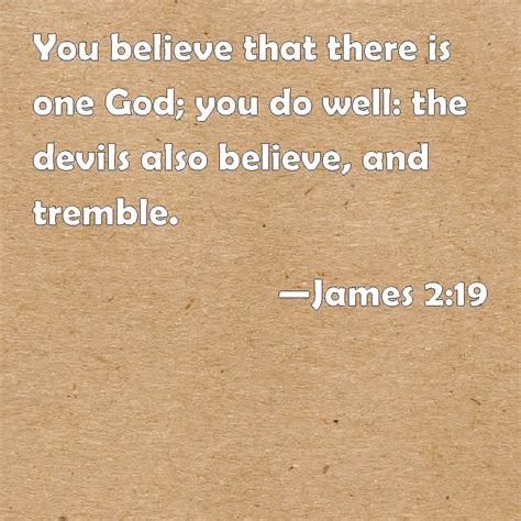 James 219 You Believe That There Is One God You Do Well The Devils