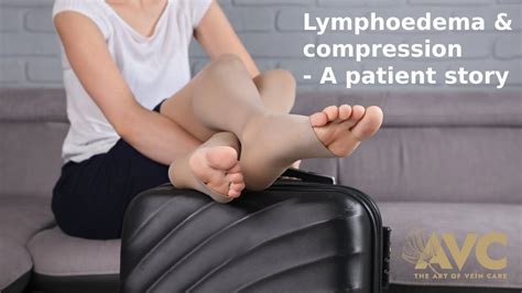 Avc Lymphoedema Patient Journey Compression Stockings Youtube