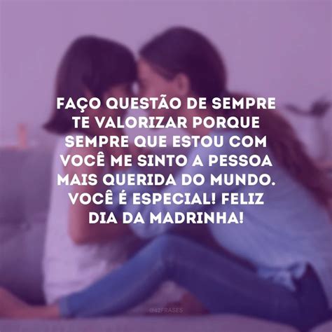 40 Frases De Dia Da Madrinha Que Retratam A Importância Dela Em Sua Vida