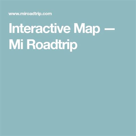 interactive map mi roadtrip map road trip interactive map