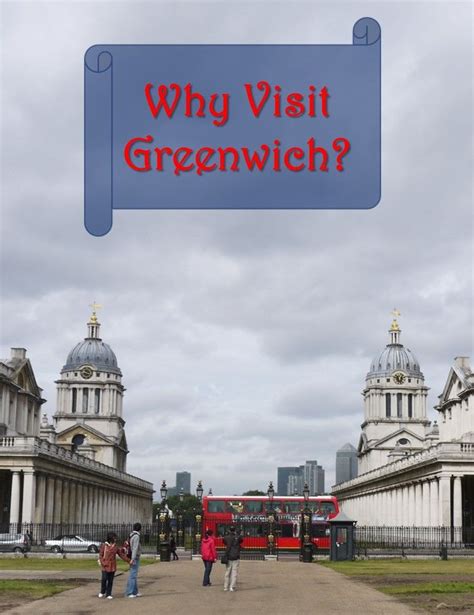 Why Visit Greenwich Things To Do In Greenwich London