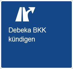 Debeka BKK kündigen kostenlose Kündigung der Debeka BKK