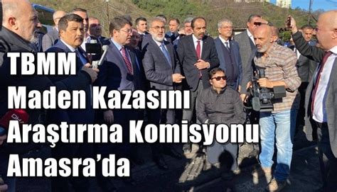 Amasra Maden Kazas N Ara T Rma Komisyonu Zonguldakta Madene Nd Ler