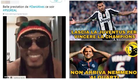 Dani Alves Fuori Dalla Champions L Ironia Dei Social