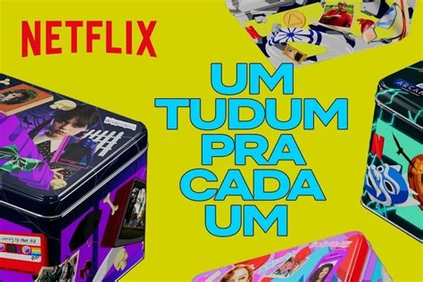 Tudum Netflix Distribuir Latas Colecion Veis Em Campanha