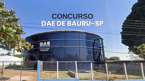 Concurso Dae De Bauru Sp Editais Publicados