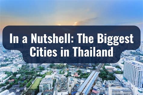 The Biggest Cities In Thailand Exploring The Magic Of Urban Gems