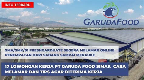 Lowongan Kerja 17 Posisi PT Garuda Food Penempatan Jawa Barat Dan