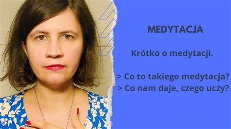 Krótko o medytacji Co to takiego medytacja Co nam daje czego uczy