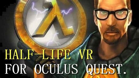 Half Life Vr For Oculus Quest How To Install Lambda1vr By Dr Beef