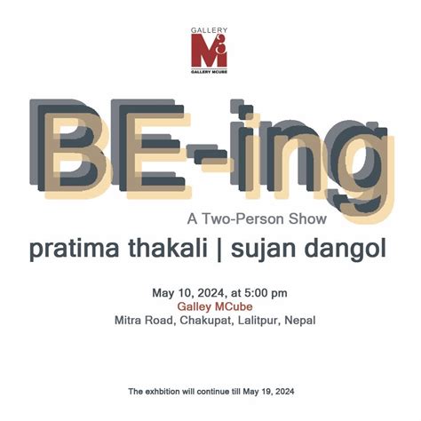 BE-ing Exhibition, Gallery MCUBE, Kathmandu, 10 May 2024 | AllEvents.in