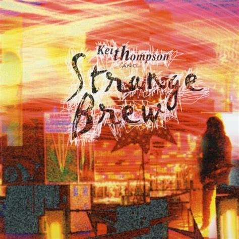 Play Keith Thompson Strange Brew By Keith Thompson Strange Brew On