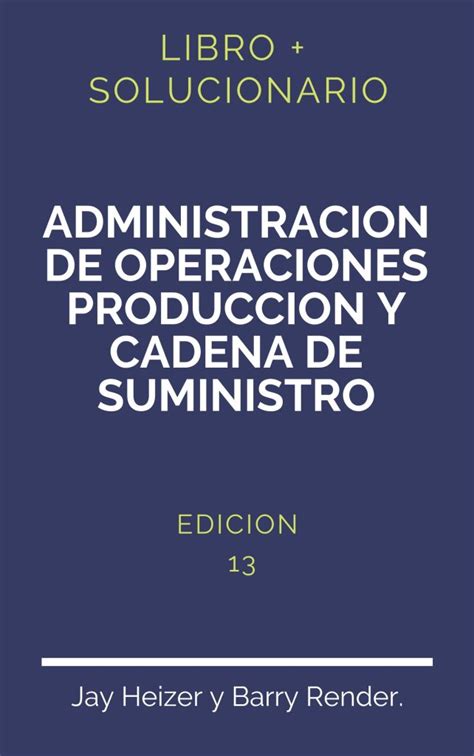 Solucionario Principios De Administracion De Operaciones 7 Edicion