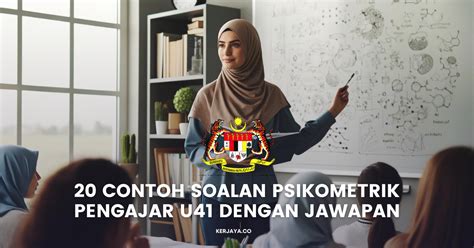 20 Contoh Soalan Psikometrik Pengajar U41 Dengan Jawapan KERJAYA