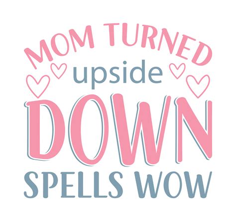 Mom turned upside down spells wow t shirt design mother svg t shirt
