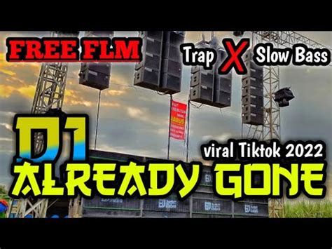 Dj Already Gone X Telolet Trap Slow Bass Dj Viral Tiktok Terbaru