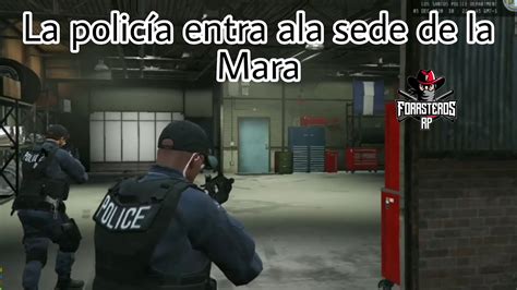 La policía entra ala sede de la mara GTA V Forasteros RP YouTube