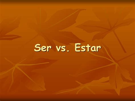 Ser Vs Estar Ppt Descargar